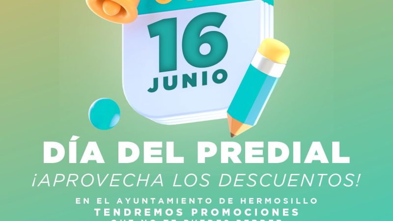 📰 Invita Ayuntamiento de Hermosillo a regularizar el predial con grandes descuentos